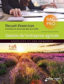 Gestion de l'entreprise agricole - 1re et terminale - bac pro cgea - recueil d'exercices