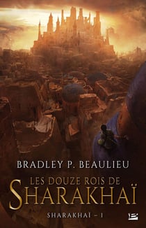 Sharakhaï Tome 1 : les douze rois de Sharakhaï