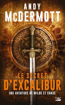 Une aventure de Wilde et Chase Tome 3 : le secret d'excalibur