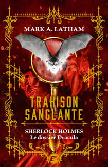 Sherlock Holmes : le dossier Dracula : trahison sanglante