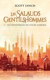 Les salauds gentilshommes Tome 1 : les mensonges de Locke Lamora