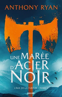 L'âge de la fureur Tome 1 : Une marée d'acier noir