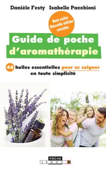 Guide de poche d'aromathérapie - 48 huiles essentielles pour se soigner en toute simplicité