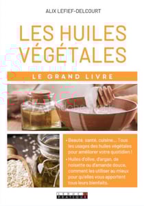 Le grand livre des huiles végétales
