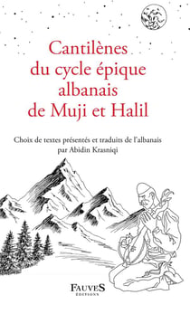 Cantilènes du cycle épique albanais de Muji et Halil : choix de textes présentés et traduits de l'albanais par Abidin Krasniqi