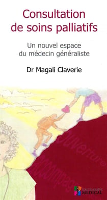 Consultation de soins palliatifs - un nouvel espace du médecin généraliste