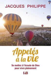 Appelés à la vie - se mettre à l'écoute de Dieu pour vivre pleinement