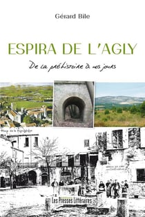 Espira de l'Agly - de la préhistoire à nos jours