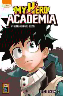 My Hero Academia Tome 15 : lutte contre le destin