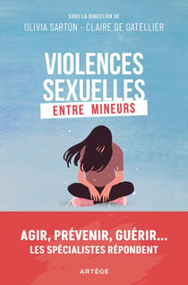 Violences sexuelles entre mineurs : agir, prévenir, guérir... les spécialistes répondent