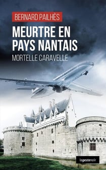 Meurtre en pays nantais (geste) - mortelle caravelle (coll. geste noir)