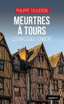 Meurtre à Tours : Les masques tombent