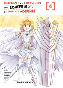 Bofuri : je suis pas venue ici pour souffrir alors j'ai tout mis en défense Tome 4