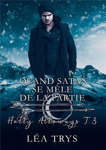 Holly Alloways Tome 3 : quand Satan se mêle de la partie