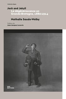 Jack and Jekyll : La dégénérescence en Grande-Bretagne 1880-1914