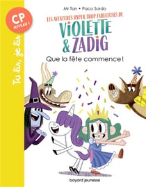 Les aventures hyper trop fabuleuses de Violette et Zadig Tome 2 : que la fête commence !