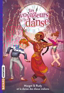 Les voyageurs de la danse Tome 3 : Margot & Rudy et la danse des dieux indiens