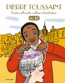 Les chercheurs de Dieu en BD : Pierre Toussaint, esclave affranchi, coiffeur et bienfaiteur