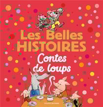 Les belles histoires : Contes de loups