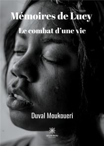 Mémoires de Lucy : le combat d'une vie
