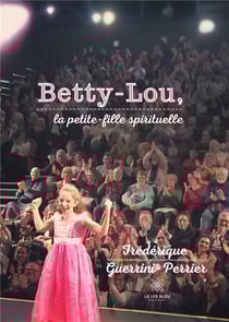 Betty-Lou - la petite-fille spirituelle