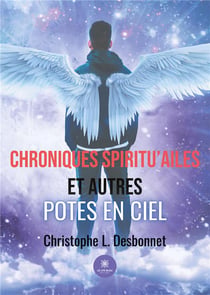 Chroniques spiritu'ailes et autres potes en ciel