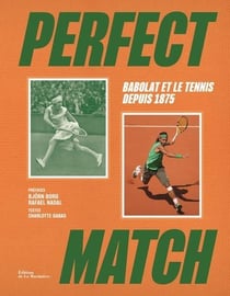 Perfect match : Babolat et le tennis depuis 1875
