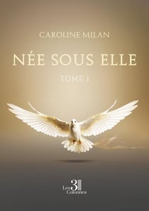 Née sous elle Tome 1