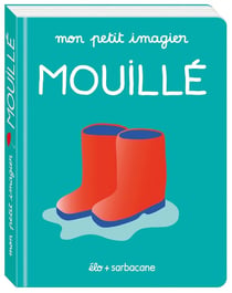 Mon petit imagier : mouillé