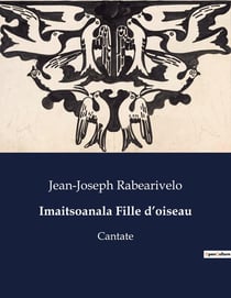 Imaitsoanala Fille d'oiseau : Cantate