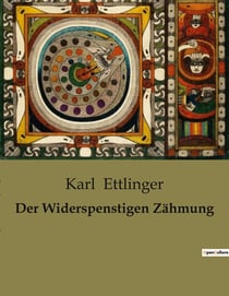 Der Widerspenstigen Zähmung : Eine humorvolle Erzählung über die Herausforderungen der Ehe