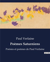 Poèmes Saturniens : Poésies et poèmes de Paul Verlaine