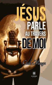 Jésus parle au travers de moi