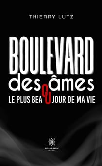 Boulevard des âmes ou le plus beau jour de ma vie