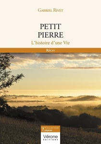 Petit Pierre : L'histoire d'une Vie