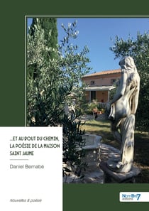 ... Et au bout du chemin, La poésie de la maison Saint Jaume