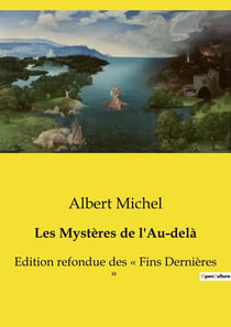 Les Mystères de l'Au-delà : Edition refondue des Fins Dernières