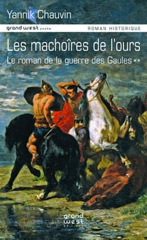 Le roman de la guerre des Gaules t.2 - les mâchoires de l'ours