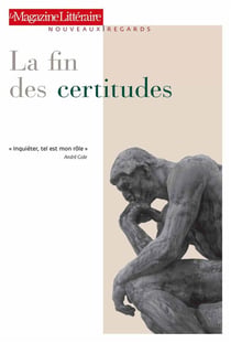 Le magazine litteraire - la fin de certitudes