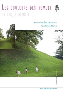 Les couleurs des tumuli - un jour, à Gyeongju