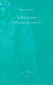 Libre cours : à l'épreuve de l'oisiveté