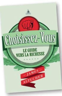 Choisissez-vous - le guide vers la richesse
