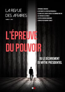 LA REVUE DES AFFAIRES n.7 : l'épreuve du pouvoir ou le déchirement du mythe présidentiel