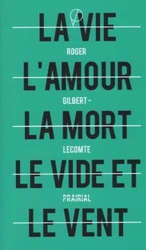 La vie, l'amour, la mort, le vide et le vent