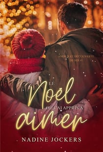 Amour, introspection et découverte de soi Tome 1 : Le Noël où j'ai appris à m'aimer