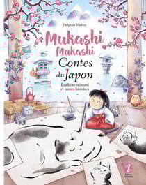 Mukashi Mukashi : Mukashi mukashi : Contes du Japon - Énéko to nézumi et autres histoires