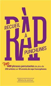 RAP : recueil à punchlines - 700 phrases percutantes de plus de 250 artistes sur 30 années de rap francophones