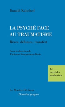 La Psyché face au Traumatisme : Rêves, défenses, transfert