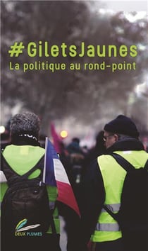 #giletsjaunes - la politique au rond-point