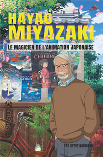 Hayao Miyazaki : Le magicien de l'animation japonaise